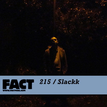 FACT mix 215: Slackk ('Theme from Slackk' EP Out Now)