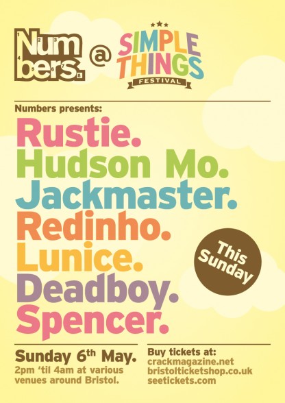 Sun 6 May 2012: Numbers x Simple Things Festival in Bristol w/ Rustie, Hudson Mohawke, Jackmaster, Redinho, Lunice, Deadboy & Spencer.