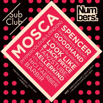 Fri 31 Aug: Numbers at SubClub, Zurich w/ Mosca, Spencer & Goodhand